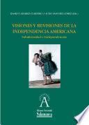 libro Visiones Y Revisiones De La Independencia Americana