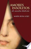 libro Amores Insólitos De Nuestra Historia