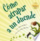libro Como Atrapar A Un Duende = How To Catch A Leprechaun