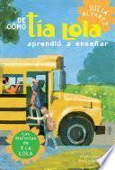 libro De Como Tia Lola Aprendio A Ensenar / How Tia Lola Learned To Teach