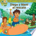 libro Diego Y Mami Al Rescate (diego And Mami To The Rescue)