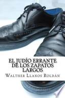 libro El Judo Errante De Los Zapatos Largos / The Wandering Jew Of Long Shoes