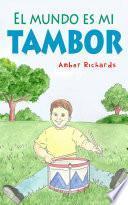 libro El Mundo Es Mi Tambor