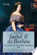 libro Isabel Ii, La Reina De Los Tristes Destinos