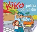 libro Kiko, Policia Por Un Dia / Kiko, Police For A Day