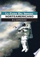 libro La Caída Del Imperio Norteamericano