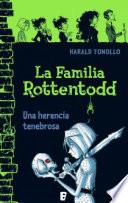 libro La Familia Rottentodd. Una Herencia Tenebrosa