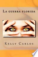 libro La Guerra Florida / The War Of Flowers