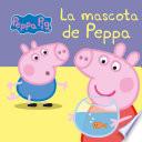 libro La Mascota De Peppa (fixed Layout) (peppa Pig. Todo Cartón)