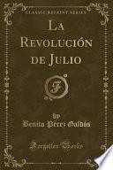 libro La Revolución De Julio (classic Reprint)