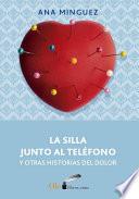 libro La Silla Junto Al Teléfono Y Otras Historias Del Dolor