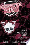libro Monster High 4. ¡más Muertos Que Nunca!