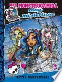 libro Monster High. Una Monstruoamiga Muy Misteriosa