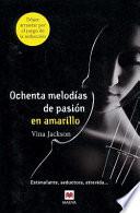 libro Ochenta Melodas De Pasin En Amarillo / Eighty Days Yellow