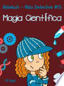 libro Rebekah   Niña Detective #15: Magia Científica