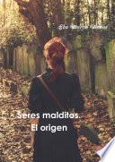 libro Seres Malditos. El Origen (libro 1)