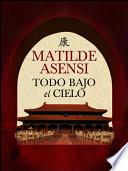Descargar el libro libro Todo Bajo El Cielo libro Todo Bajo El Cielo