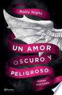 libro Un Amor Oscuro Y Peligroso. Almas Mortales (edición Mexicana)