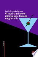 libro Vi Morir A Mi Mujer Mientras Me Tomaba Un Gin Tonic