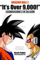libro Dragon Ball Z  It S Over 9,000!  Cosmovisiones En Colisión