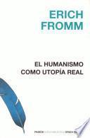 libro El Humanismo Como Utopía Real