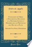 libro Coleccion De Obras Y Documentos Relativos A La Historia Antigua Y Moderna De Las Provincias Del Rio De La Plata, Vol. 5