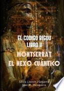 libro El Codigo Bigou Ii   Montserrat El Nexo Cuantico