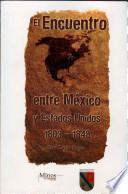 libro El Encuentro Entre México Y Estados Unidos, 1803 1848