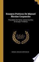 libro Ensayos Poéticos De Manuel Nicolas Corpancho: Precedidos De Varios Juicios Escritos En Europa Y América