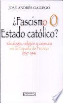 libro ¿fascismo O Estado Católico?