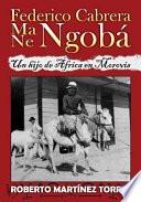 libro Federico Cabrera Ma/ne Ngobá: Un Hijo De África En Morovis