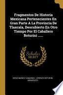 libro Fragmentos De Historia Mexicana Pertenecientes En Gran Parte A La Provincia De Tlaxcala, Descubierto En Otro Tiempo Por El Caballero Boturini ......