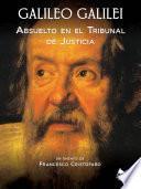 libro Galileo Galilei   Absuelto En El Tribunal De Justicia