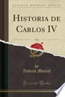 libro Historia De Carlos Iv, Vol. 6 (classic Reprint)