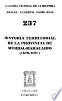 libro Historia Territorial De La Provincia De Mérida Maracaibo (1573 1820)