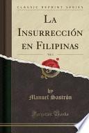 libro La Insurrección En Filipinas, Vol. 1 (classic Reprint)