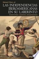 libro Las Independencias Iberoamericanas En Su Laberinto