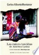 libro Las Raices Torcidas De America Latina