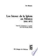 libro Los Bienes De La Iglesia En México (1856 1875)