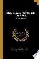 libro Obras De Juan Rodríguez De La Cámara: (ó Del Padrón.)