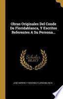 libro Obras Originales Del Conde De Floridablanca, Y Escritos Referentes A Su Persona...