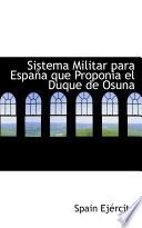 Descargar el libro libro Sistema Militar Para Espaapa Que Proponia El Duque De Osuna libro Sistema Militar Para Espaapa Que Proponia El Duque De Osuna