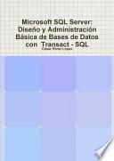 libro Microsoft Sql Server: Dise?o Y Administraci?n B?sica De Bases De Datos Con Transact - Sql