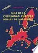 libro Guía De La Comunidad Europea Después De Maastricht