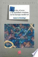 Descargar el libro libro La Ley, El Sexo Y La Sociedad Cristiana En La Europa Medieval libro La Ley, El Sexo Y La Sociedad Cristiana En La Europa Medieval
