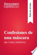 libro Confesiones De Una Máscara De Yukio Mishima (guía De Lectura)