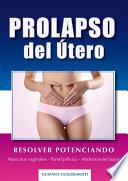 libro Prolapso Del útero   Resolver Sin Cirugía
