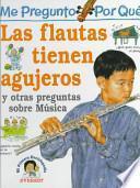 libro Me Pregunto Por Qué Las Flautas Tienen Agujeros Y Otras Preguntas Sobre Música