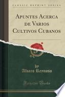 libro Apuntes Acerca De Varios Cultivos Cubanos (classic Reprint)