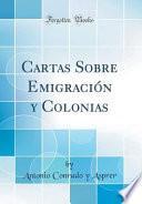 libro Cartas Sobre Emigración Y Colonias (classic Reprint)